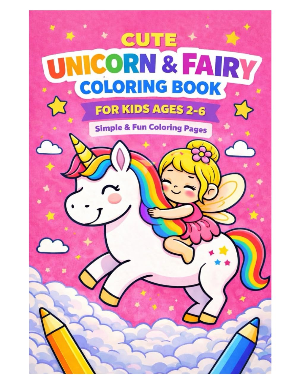 Cute Unicorn & Fairy Coloring Book for Toddlers: Simple and Fun Coloring Pages for Kids Ages 2–6