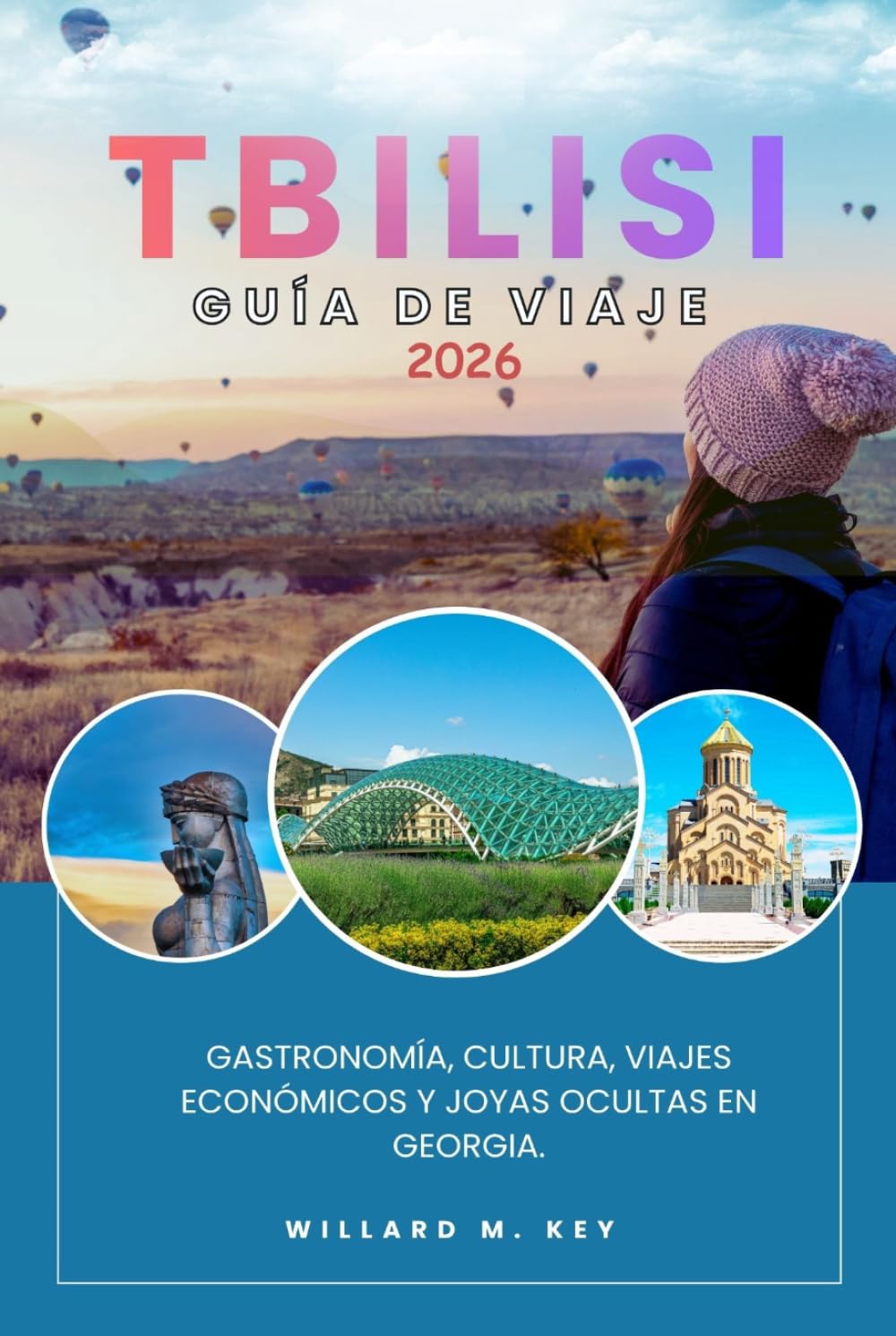 Tbilisi Guía De Viaje 2026: Gastronomía, cultura, viajes económicos y joyas ocultas en Georgia.