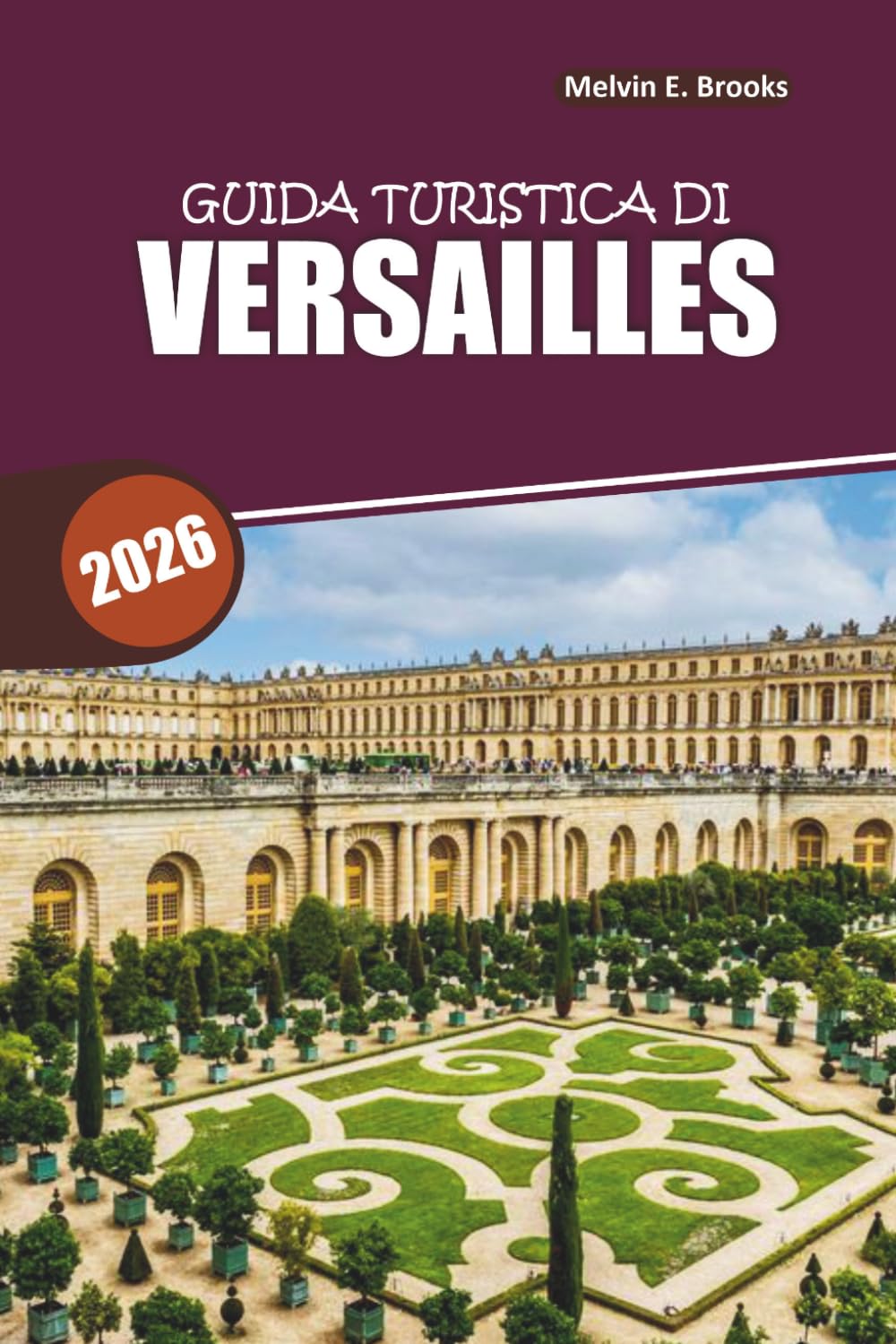 Guida di viaggio di Versailles 2026: Scopri il palazzo, gli angoli segreti e i sapori locali con piani semplici per una fuga perfetta a Parigi