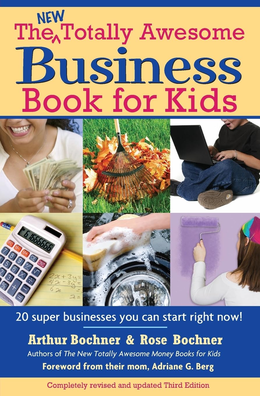 New Totally Awesome Business Book for Kids: Revised Edition (New Totally Awesome Series, 2)