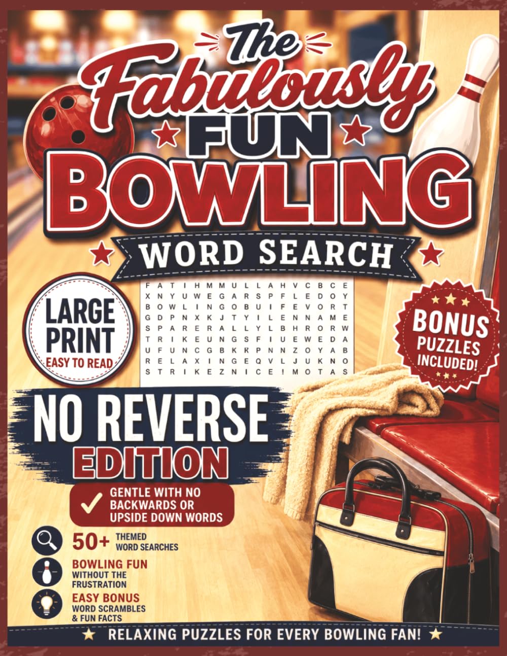 The Fabulously Fun Bowling Word Search - No Reverse Edition: Large Print Gentle Puzzles with No Backwards or Upside Down Solutions + Easy Word ... Overwhelming (No Reverse Word Search Books)