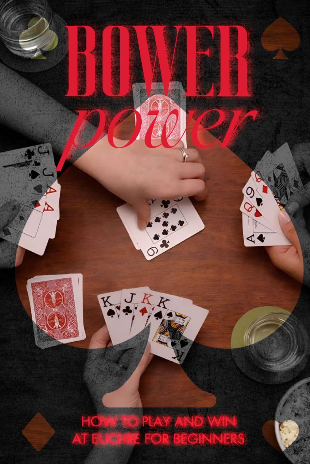 Bower Power: How to Play and Win at Euchre for Beginners