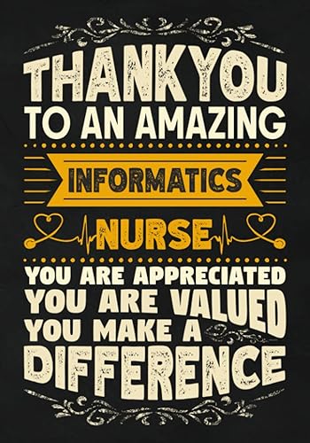 Thankyou to an Amazing Informatics Nurse: Nurse Appreciation Gift Notebook | Show Gratitude to a Nurse | Lined Journal with Date Line | 110 Pages | 7 x 10 Inches (Thankyou to an Amazing Nurse)