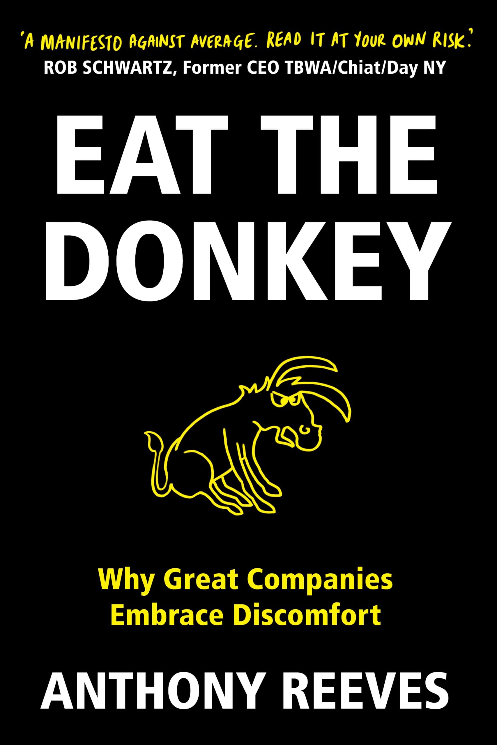 Eat the Donkey: Why Great Companies Embrace Discomfort