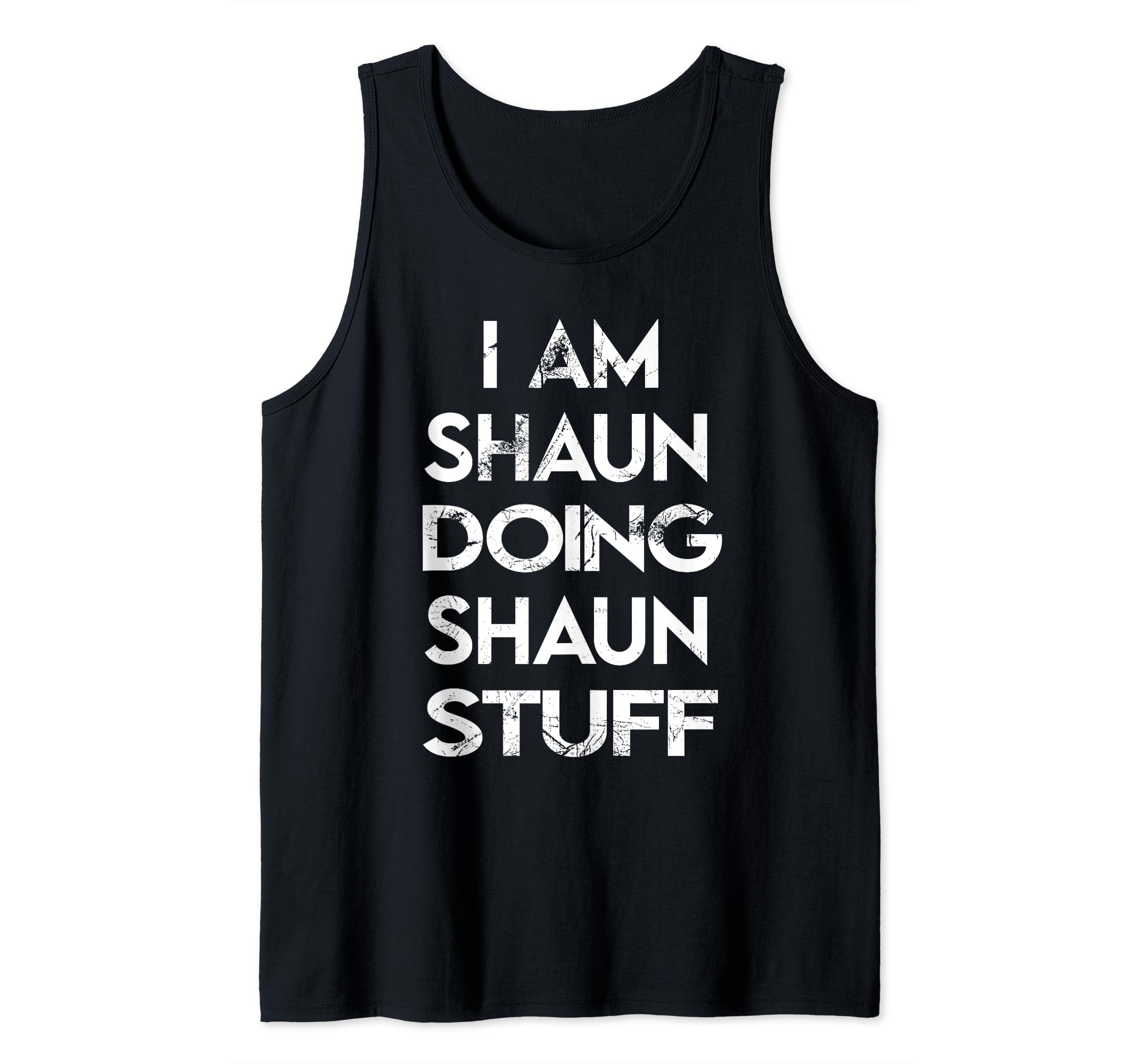 I Am Shaun Doing Shaun Stuff Tank Top