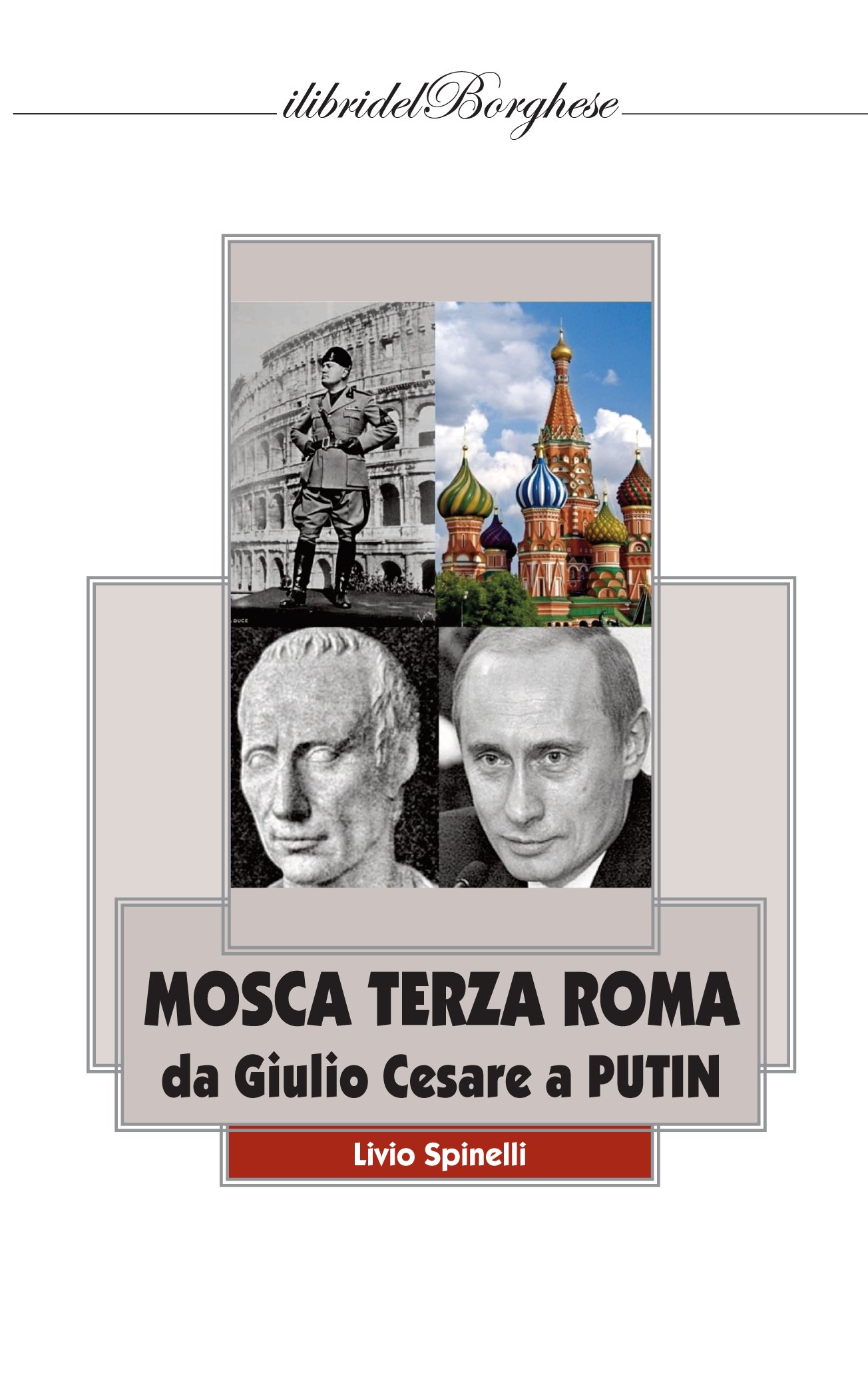Mosca Terza Roma. Da Giulio Cesare A Putin - 4