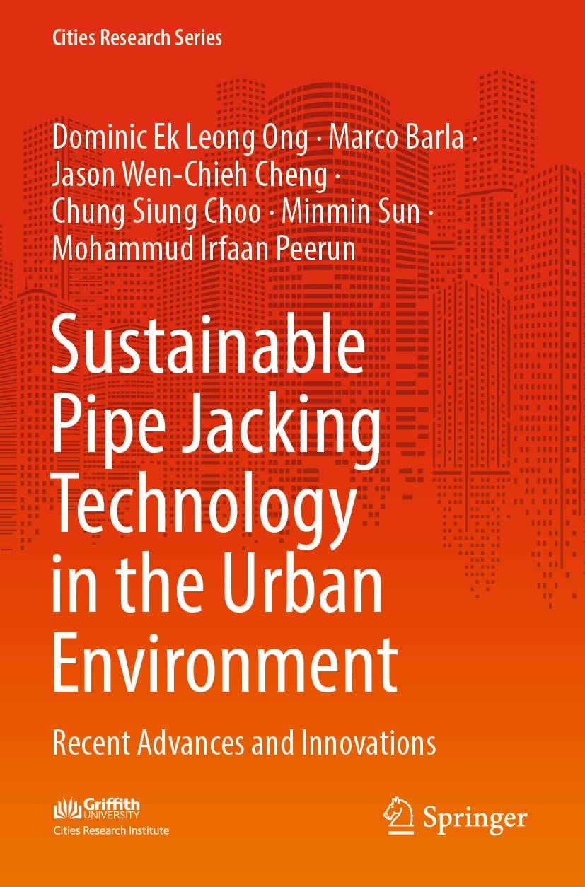 Sustainable Pipe Jacking Technology in the Urban Environment: Recent Advances and Innovations (Cities Research Series)
