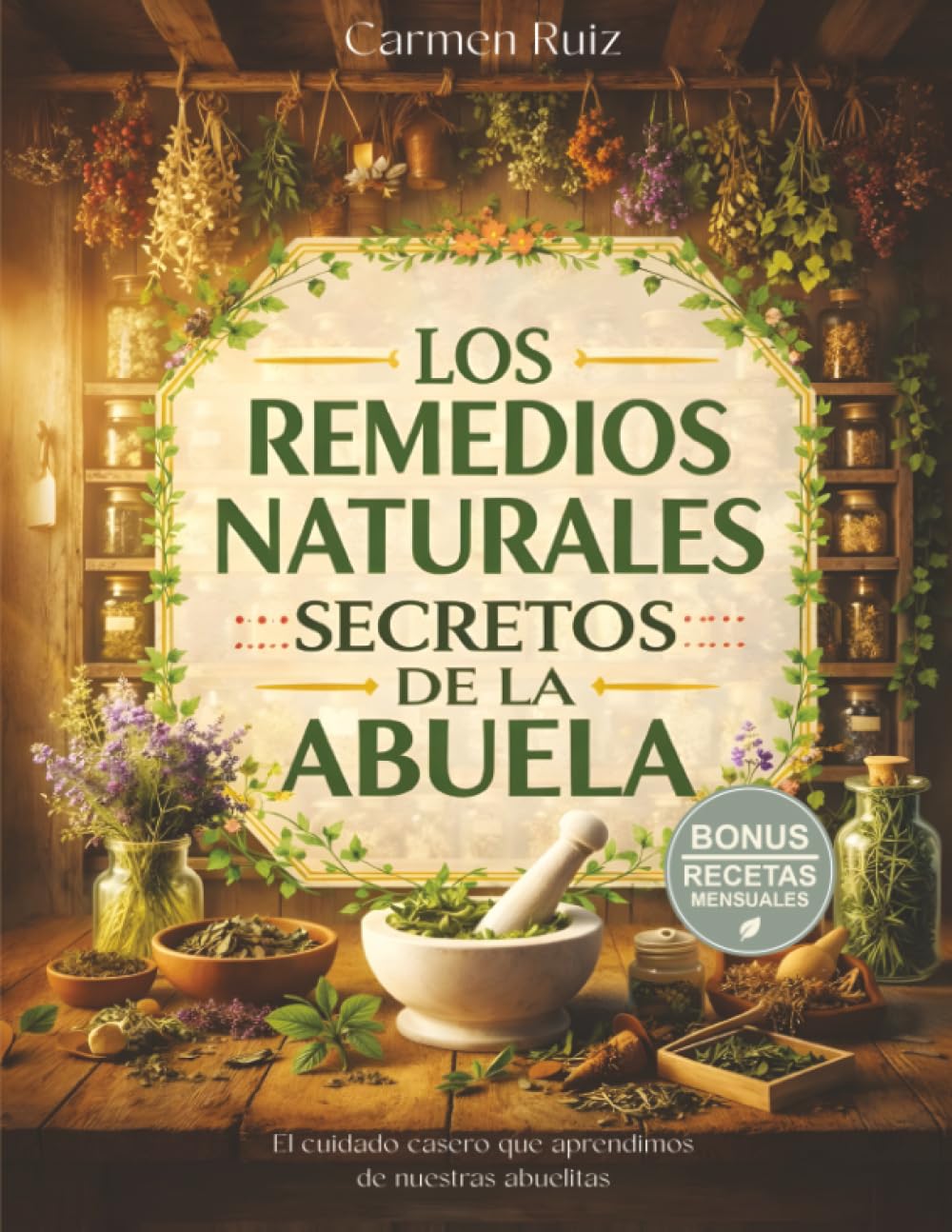 Los Remedios Naturales Secretos de la Abuela: El cuidado casero que aprendimos de nuestras abuelitas (Spanish Edition)      Paperback – March 12, 2026