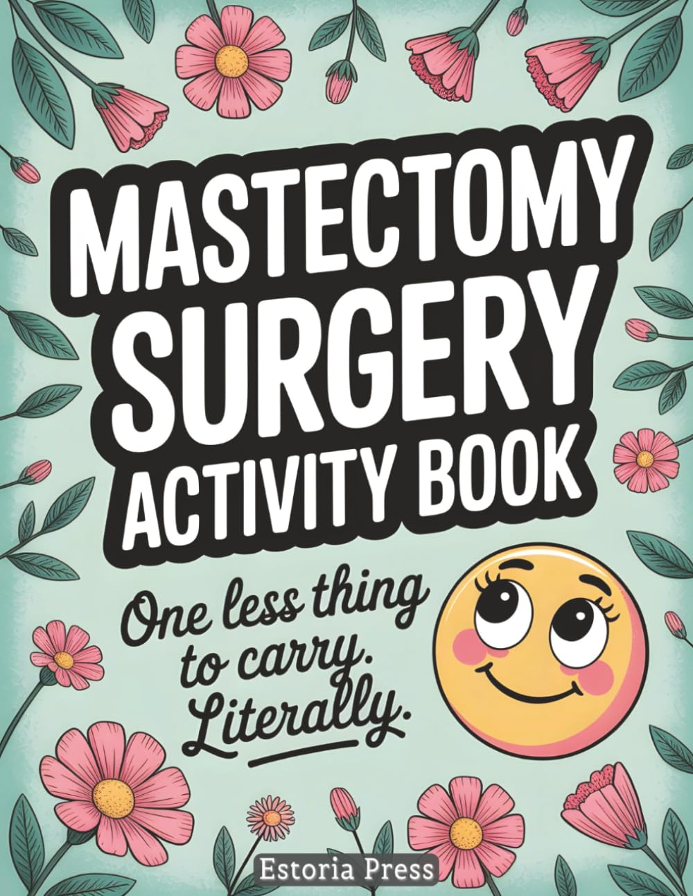 Mastectomy Surgery Activity Book: Large Print Puzzles, Humor & Coloring – A Fun Post Mastectomy Gift and Recovery Must-Have for Breast Surgery, Lumpectomy, and Care Packages (Recovery Series)