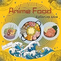 Vista 1 de Anime Food Coloring Book 35 Anime Food Inspired Illustrations - Hand Drawn High Quality Designs (Special Books)