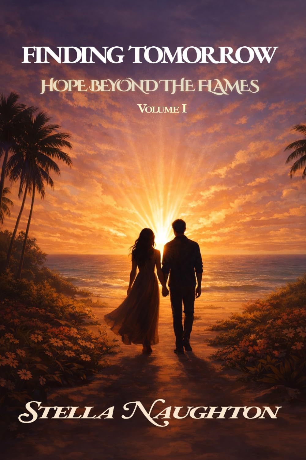 Finding Tomorrow: VOL I_ Hope Beyond the Flames