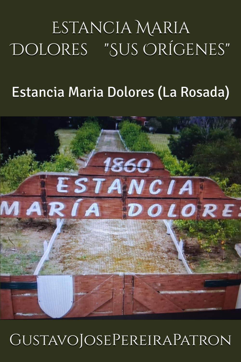 Estancia Maria Dolores "Sus Orígenes": Estancia Maria Dolores (La Rosada)