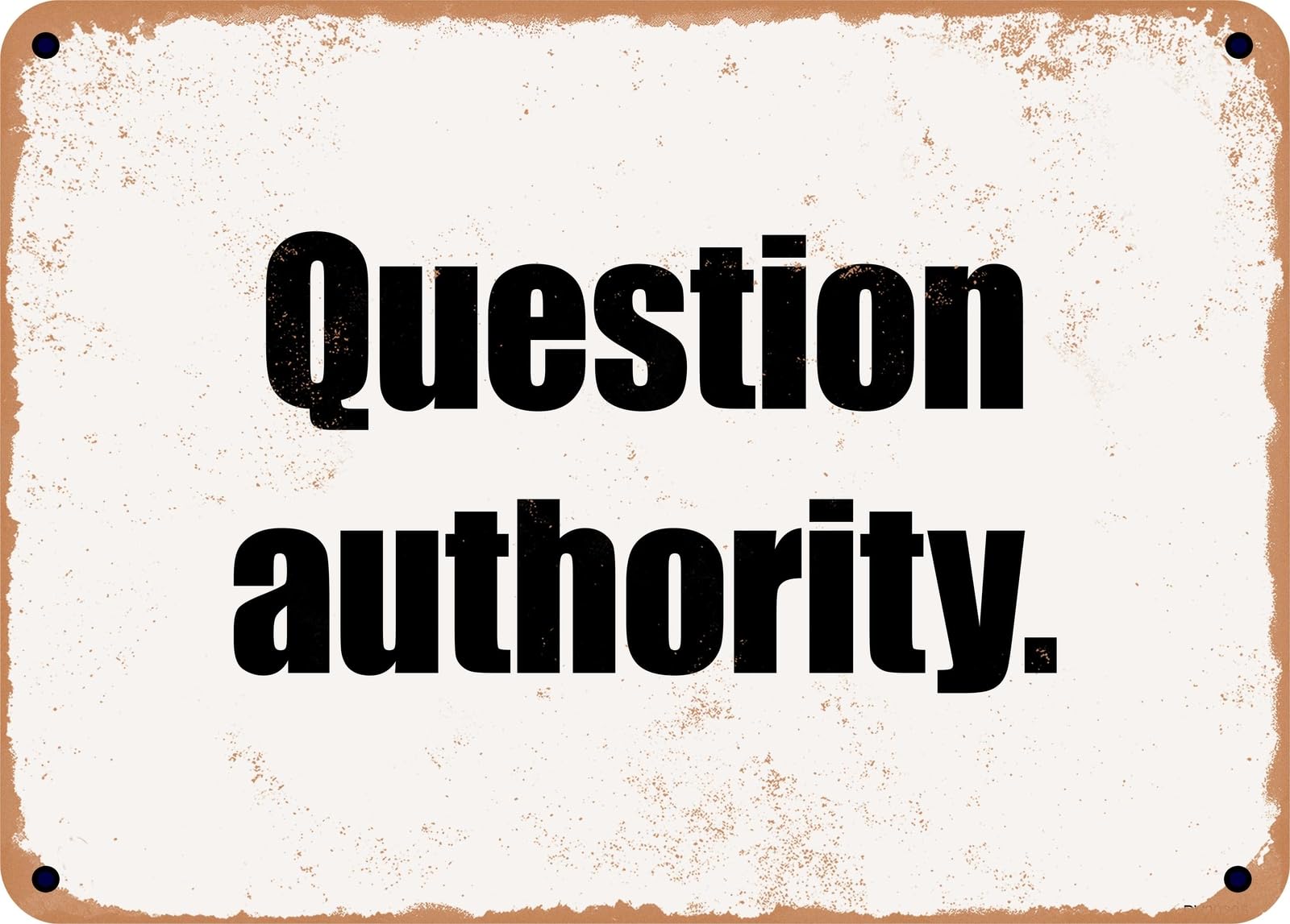 Miaomansenstore Metal Sign - Question Authority Home Decor