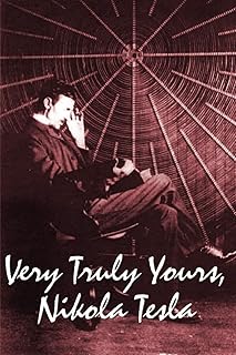 Very Truly Yours, Nikola Tesla