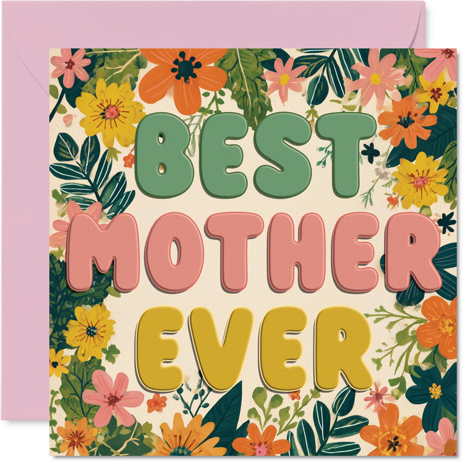 Heartfelt Birthday Card for Mother - Cheerful Floral Burst - Bold 'Best Mother Ever' Lettering with Vibrant Pinks and Greens, Mother's Day - 145mm Square, Envelope Included