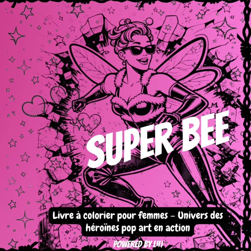 Super Bee: Livre à colorier pour femmes – Univers des héroïnes pop art en action.