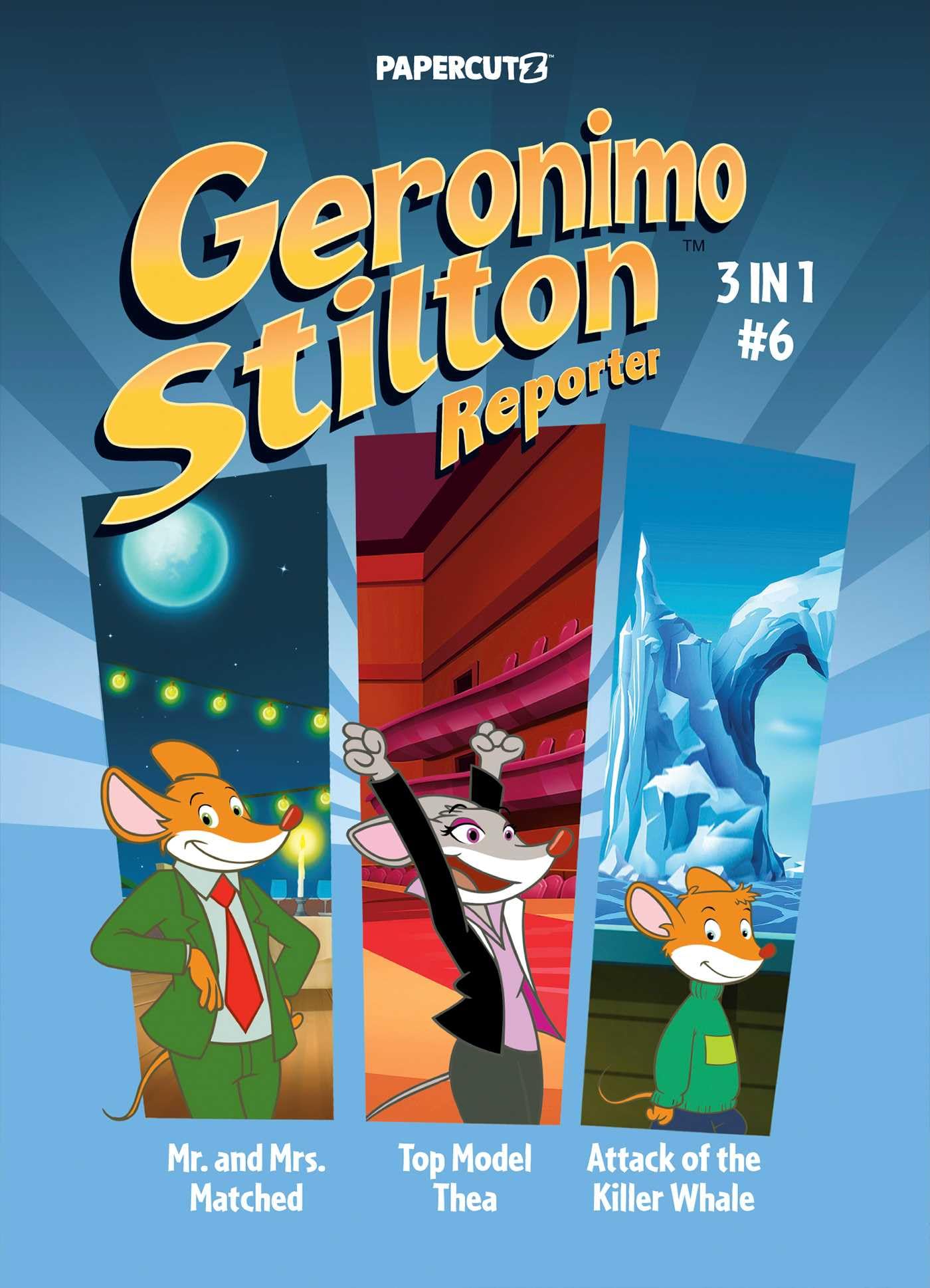 Geronimo Stilton Reporter 3-in-1 Vol. 6 by Geronimo Stilton (Paperback Book)