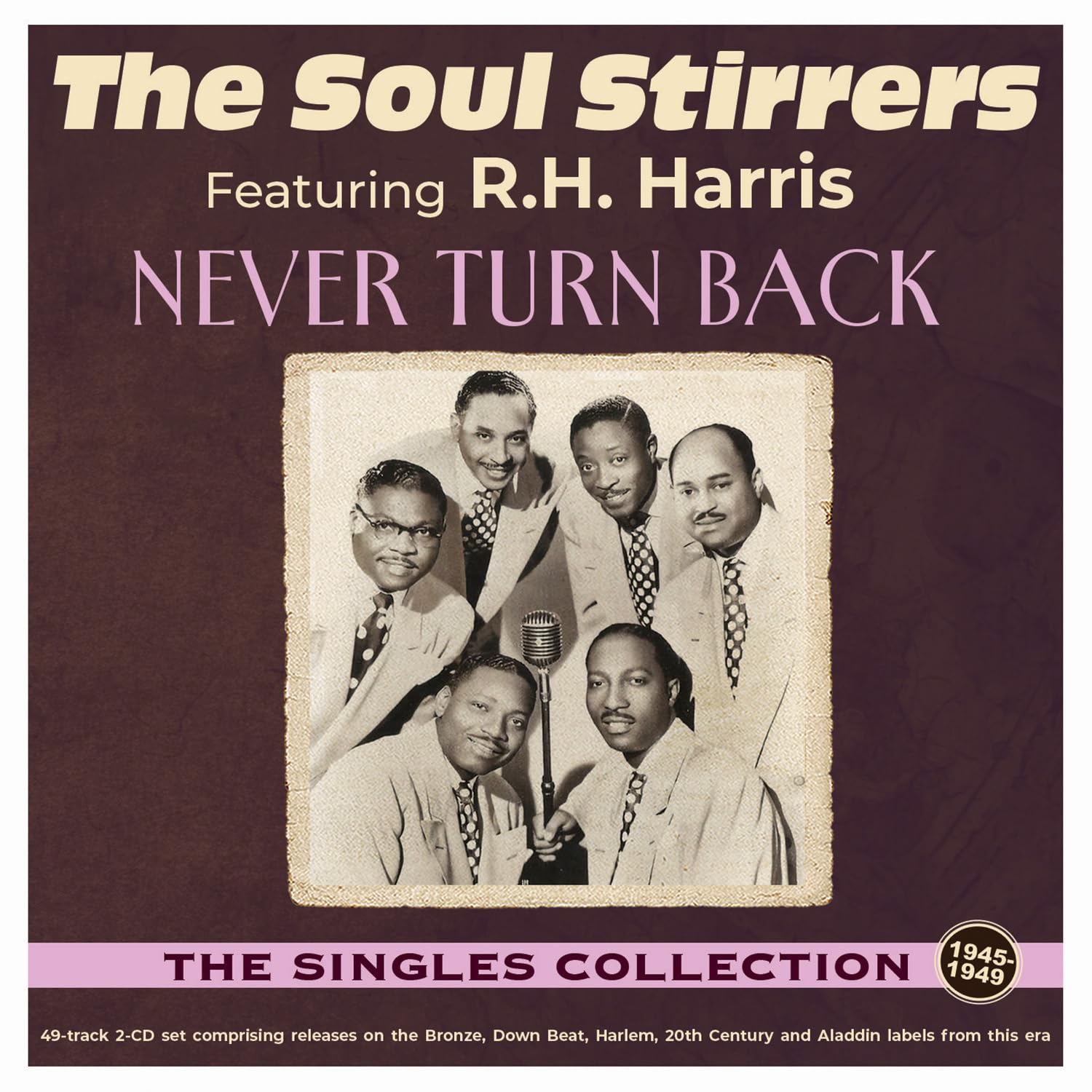 Never Turn Back - The Singles Collection 1940-49 - The Soul Stirrers