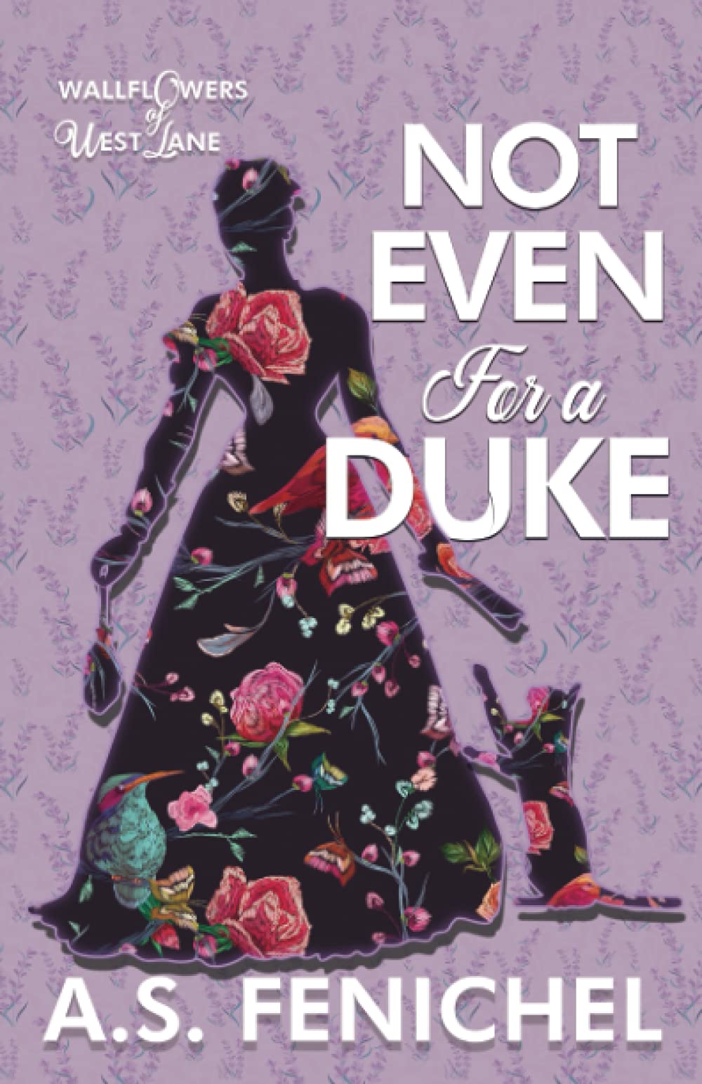 Not Even For A Duke: A Romping Regency Romance (The Wallflowers of West Lane Book 4)