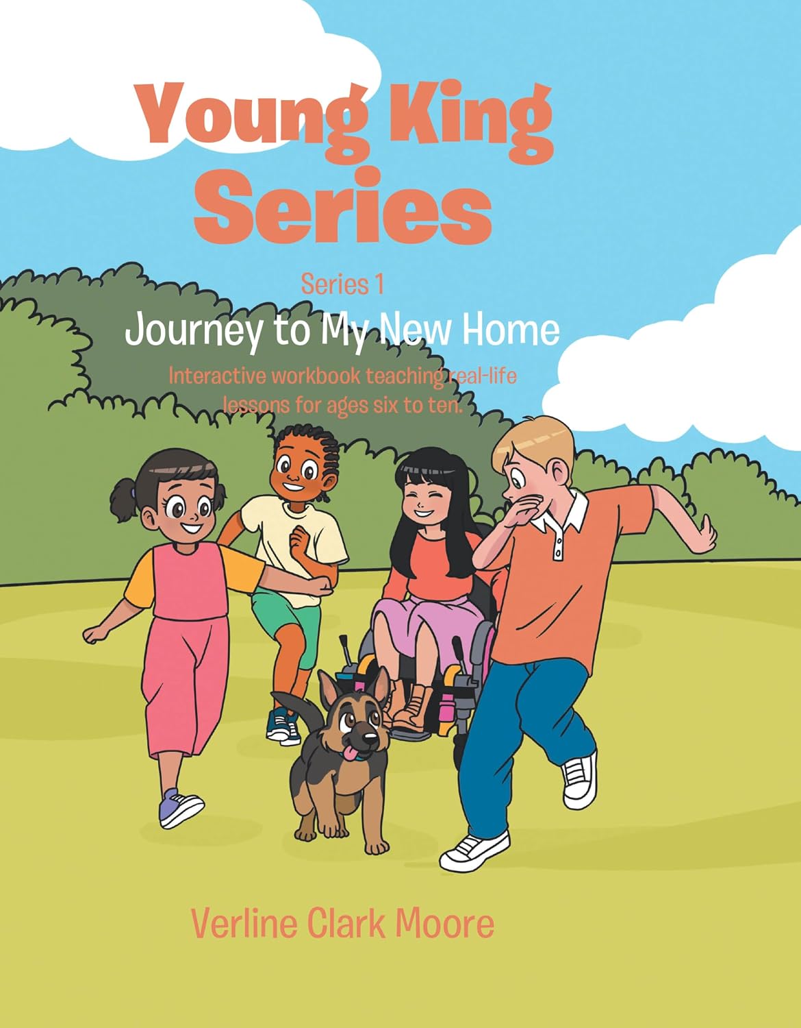 Journey to My New Home: Interactive workbook teaching real-life lessons for ages six to ten. (Young King Series Series 1)