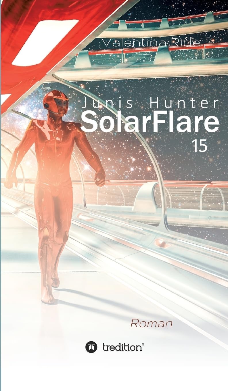Junis Hunter SolarFlare 15: Science Fiction Roman