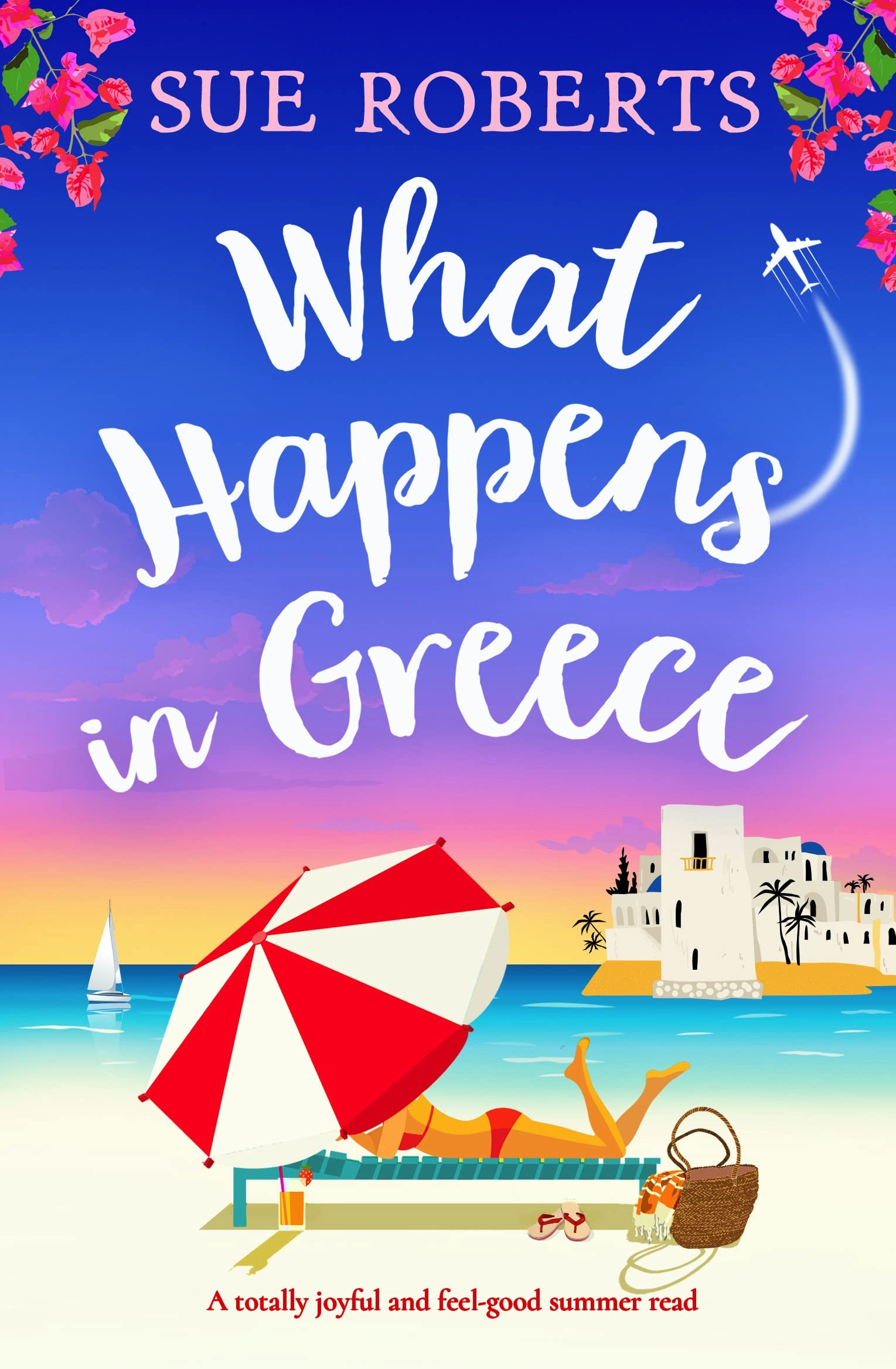 What Happens in Greece: A totally joyful and feel-good summer read (Summer Romances)