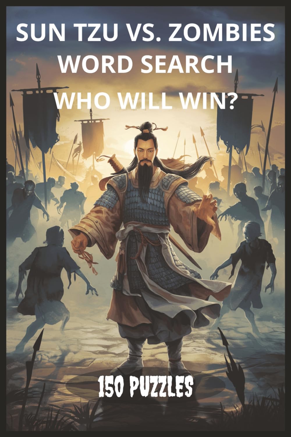 Sun Tzu vs. Zombies Word Search: Who Will Win?: 150 Puzzles (vs. Zombies Word Search Series)