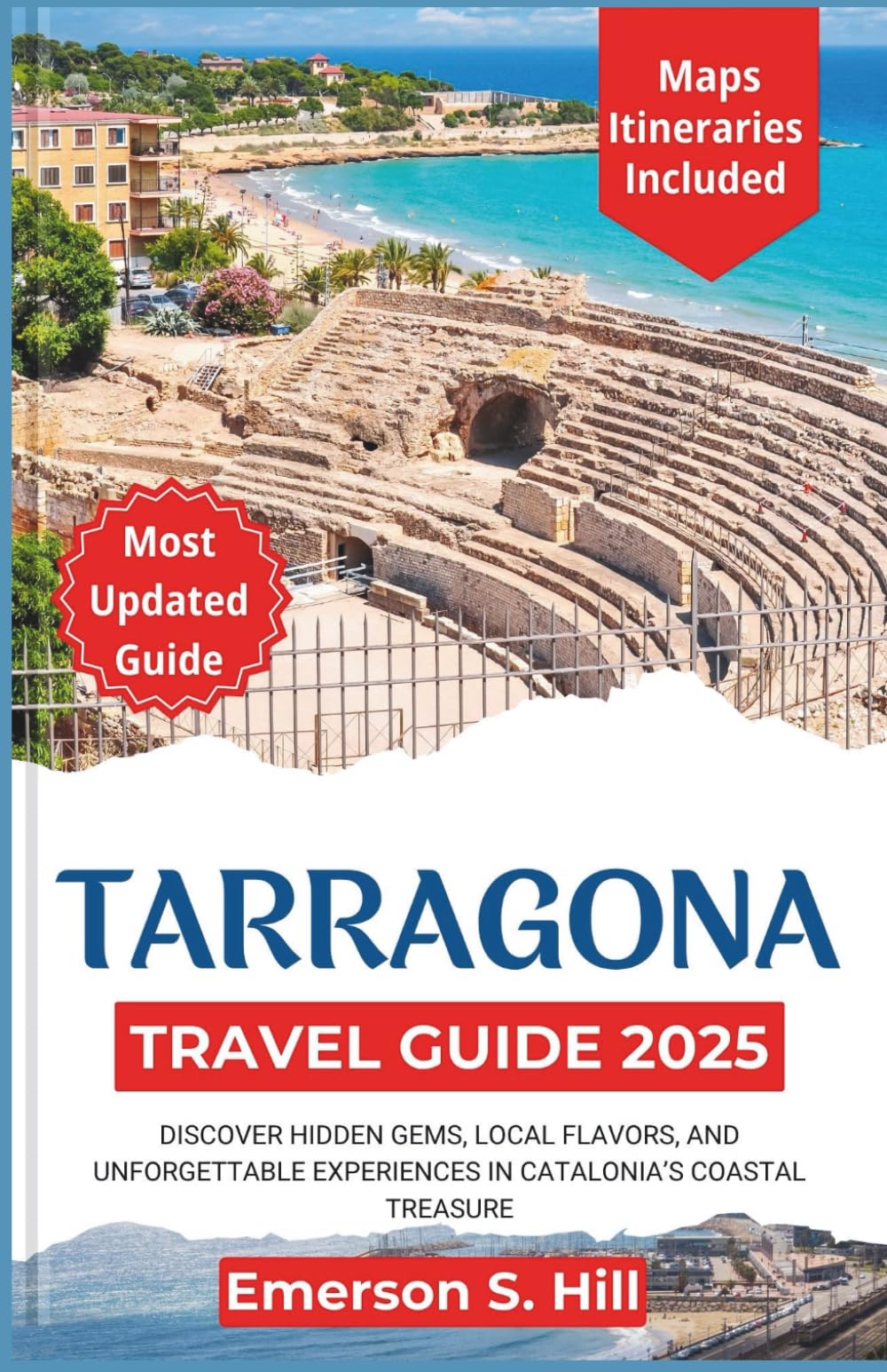 Tarragona Travel Guide 2025: Discover Hidden Gems, Local Flavors, and Unforgettable Experiences in Catalonia’s Coastal Treasure (Updated Travel Guide 2025-2026)