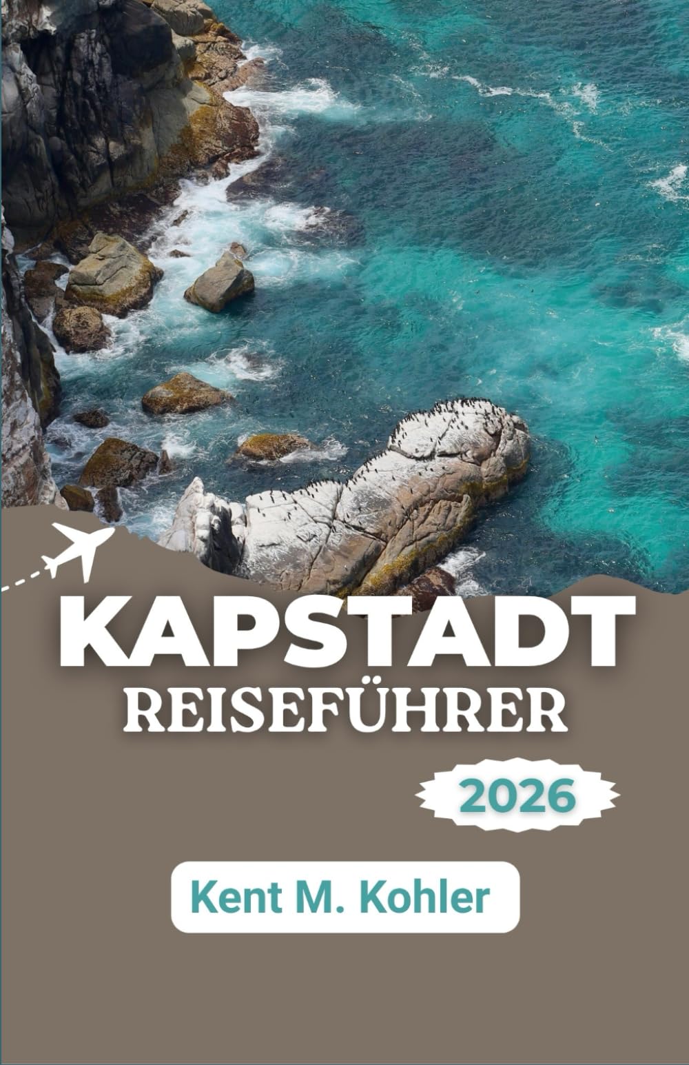 KAPSTADT REISEFÜHRER 2026: Die Küstenhöhen erkunden, die lokale Kultur entdecken und bleibende Erinnerungen schaffen.