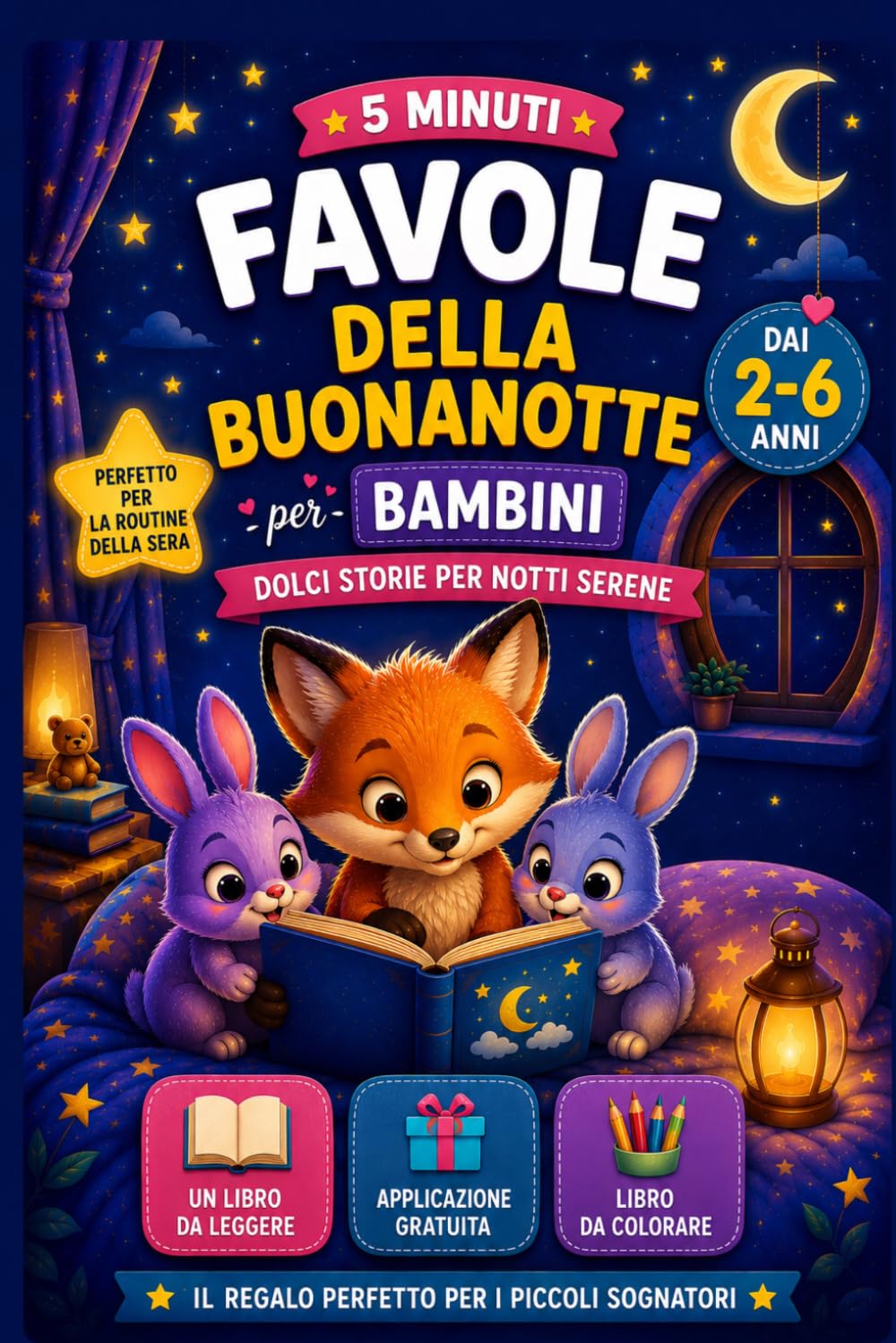 FAVOLE DELLA BUONANOTTE: Bellissimi racconti brevi per bambini tutti da colorare con morale e preziosi insegnamenti