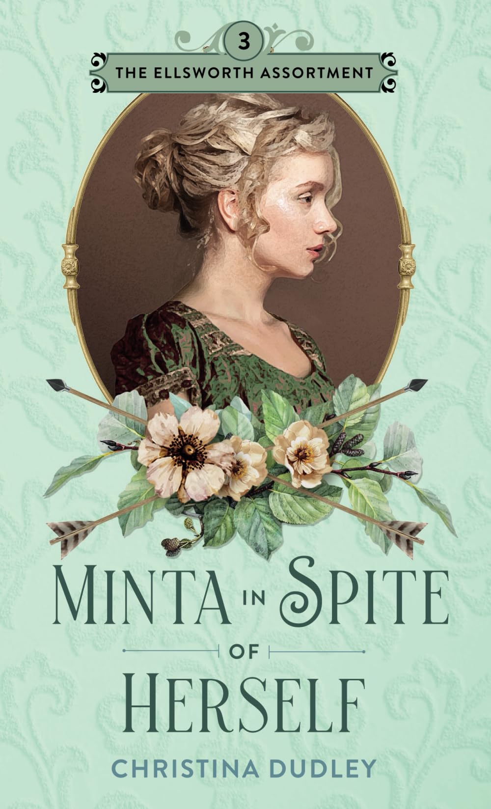 Minta in Spite of Herself: A Traditional Regency Romance (The Ellsworth Assortment)