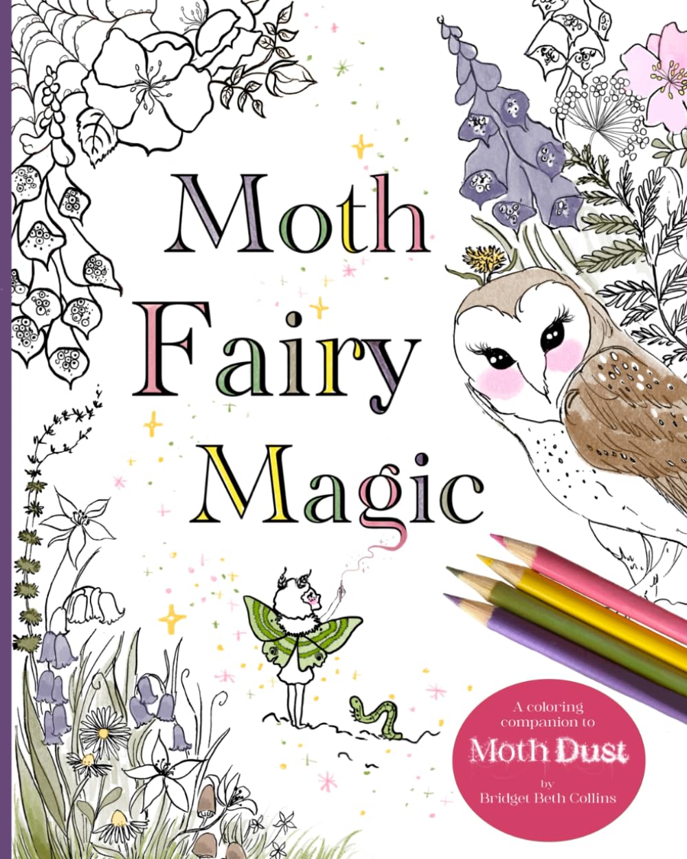 Moth Fairy Magic: A coloring companion to Moth Dust
