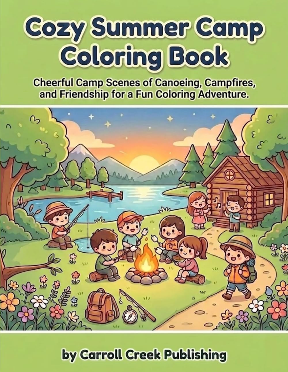 Cozy Summer Camp Coloring Book: Cheerful Camp Scenes of Canoeing, Campfires, and Friendship for a Fun Coloring Adventure