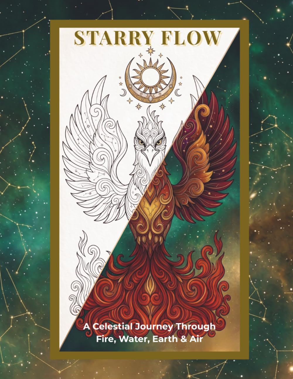 Starry Flow: The Four Elements: A Celestial Journey Through Fire, Water, Earth & Air: An Adult Coloring Book featuring a Collection of Intricate Elemental Designs and Affirmations