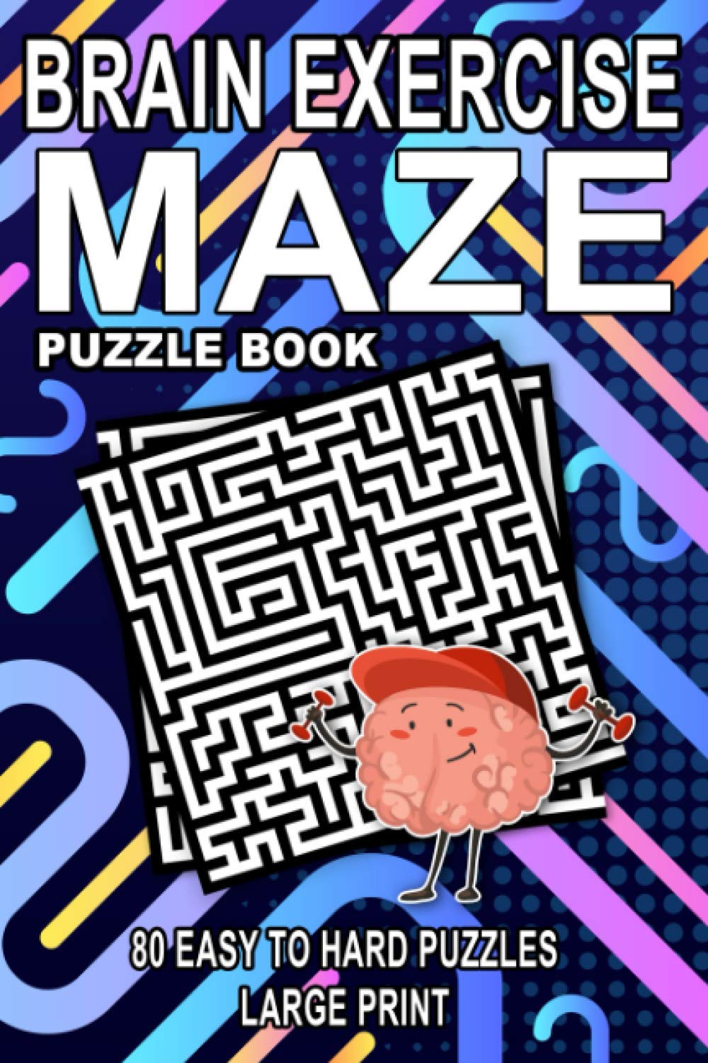 Brain Exercise Maze Puzzle Book: Challenge Your Mind Exercise Your Memory