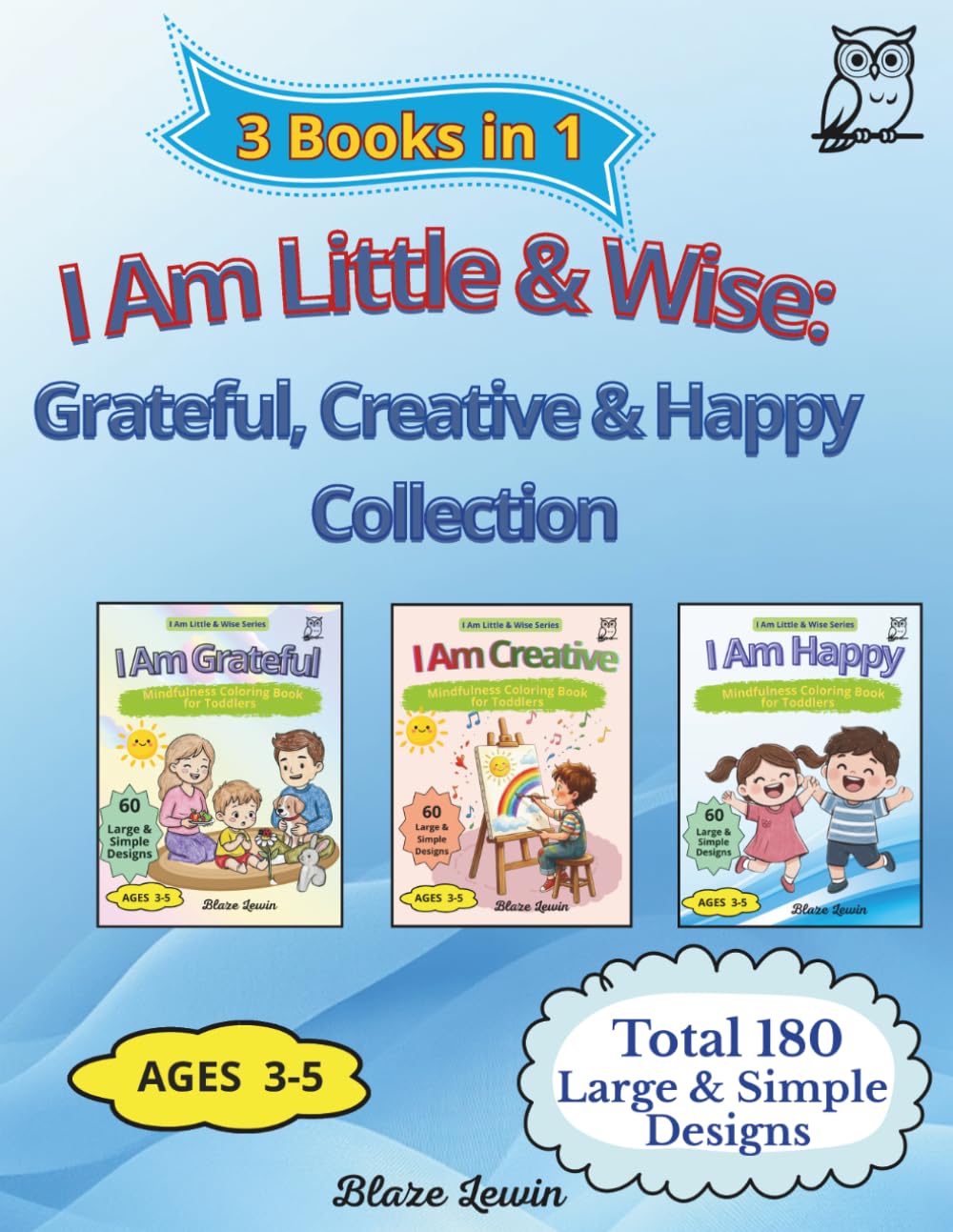 I Am Little & Wise: Grateful, Creative & Happy Collection: 3-Book Mindfulness Coloring Set for Toddlers Ages 3–5 | Gratitude, Creativity & Joy Gift Collection