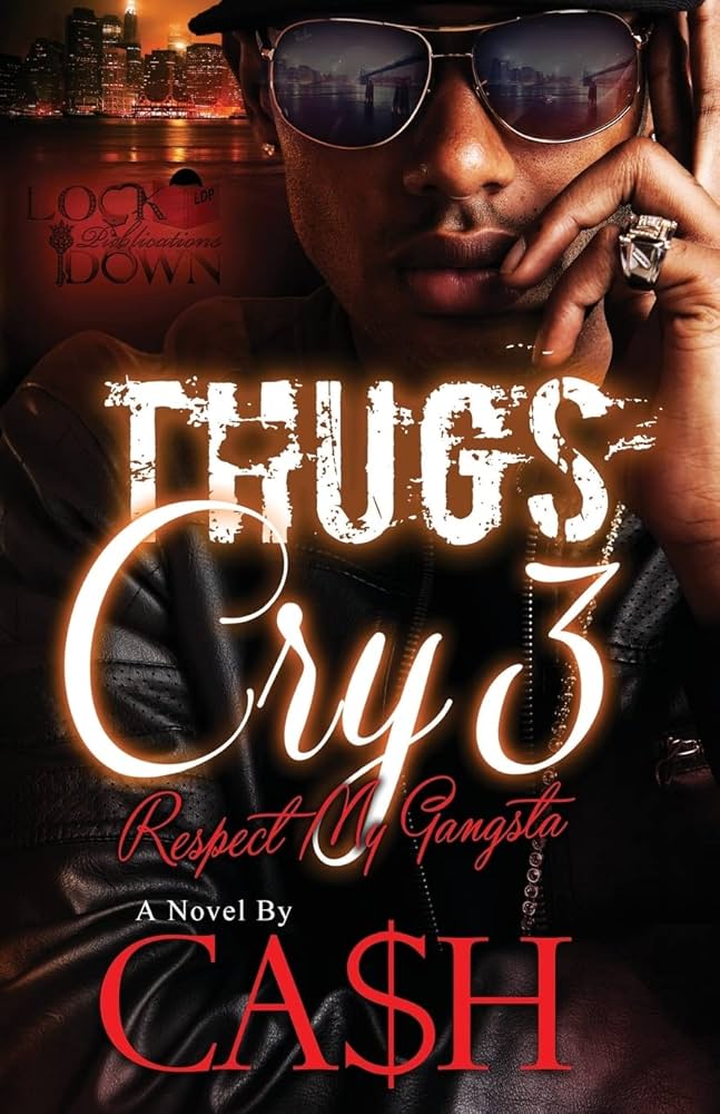 Thugs Cry 3: Respect My Gangsta: Ca$h: 9781548216092: Amazon