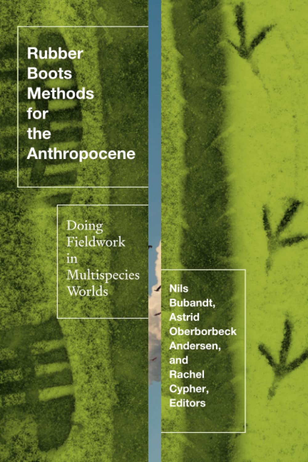 Rubber Boots Methods for the Anthropocene: Doing Fieldwork in Multispecies Worlds