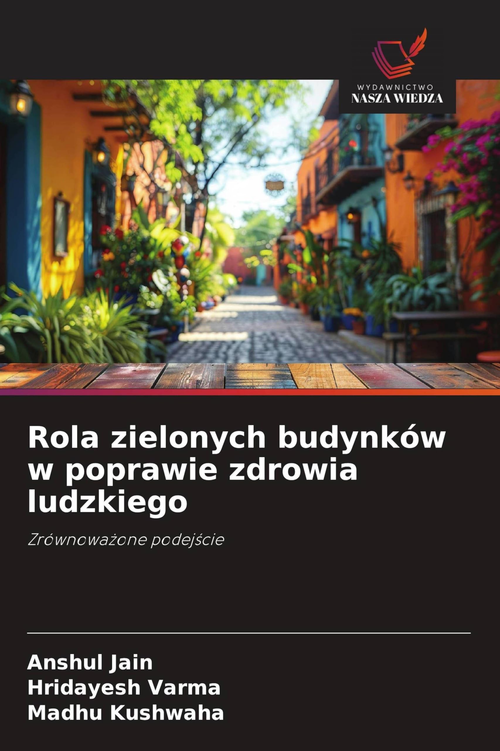 Rola zielonych budynków w poprawie zdrowia ludzkiego: Zrównowa¿one podej¿cie
