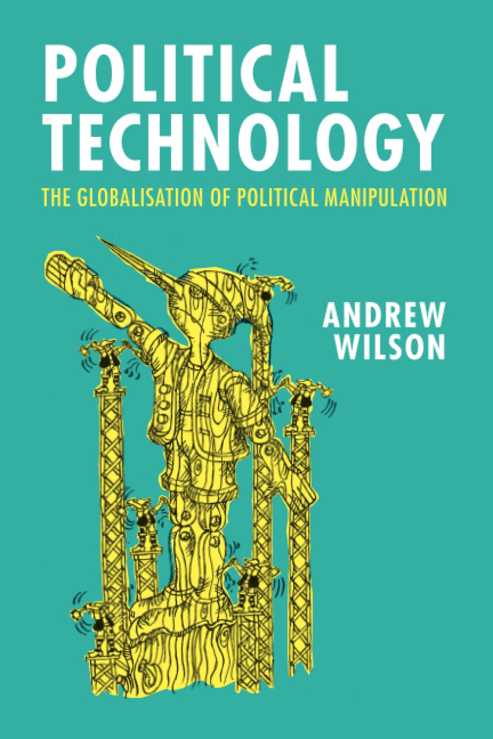 Political Technology: The Globalisation of Political Manipulation