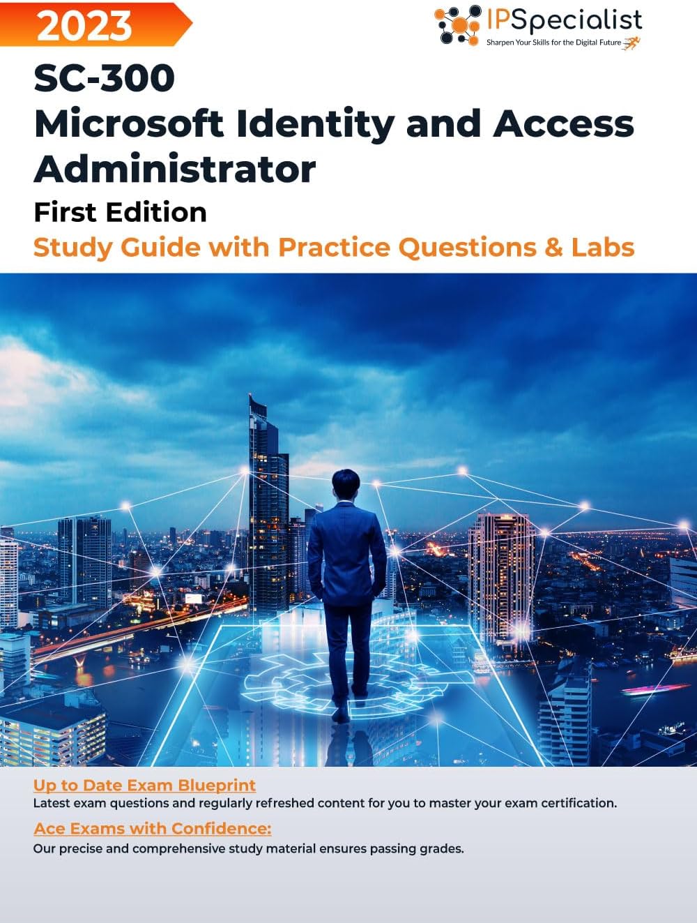 SC-300: Microsoft Identity and Access Administrator - Study Guide with Practice Questions & Labs: First Edition - 2023
