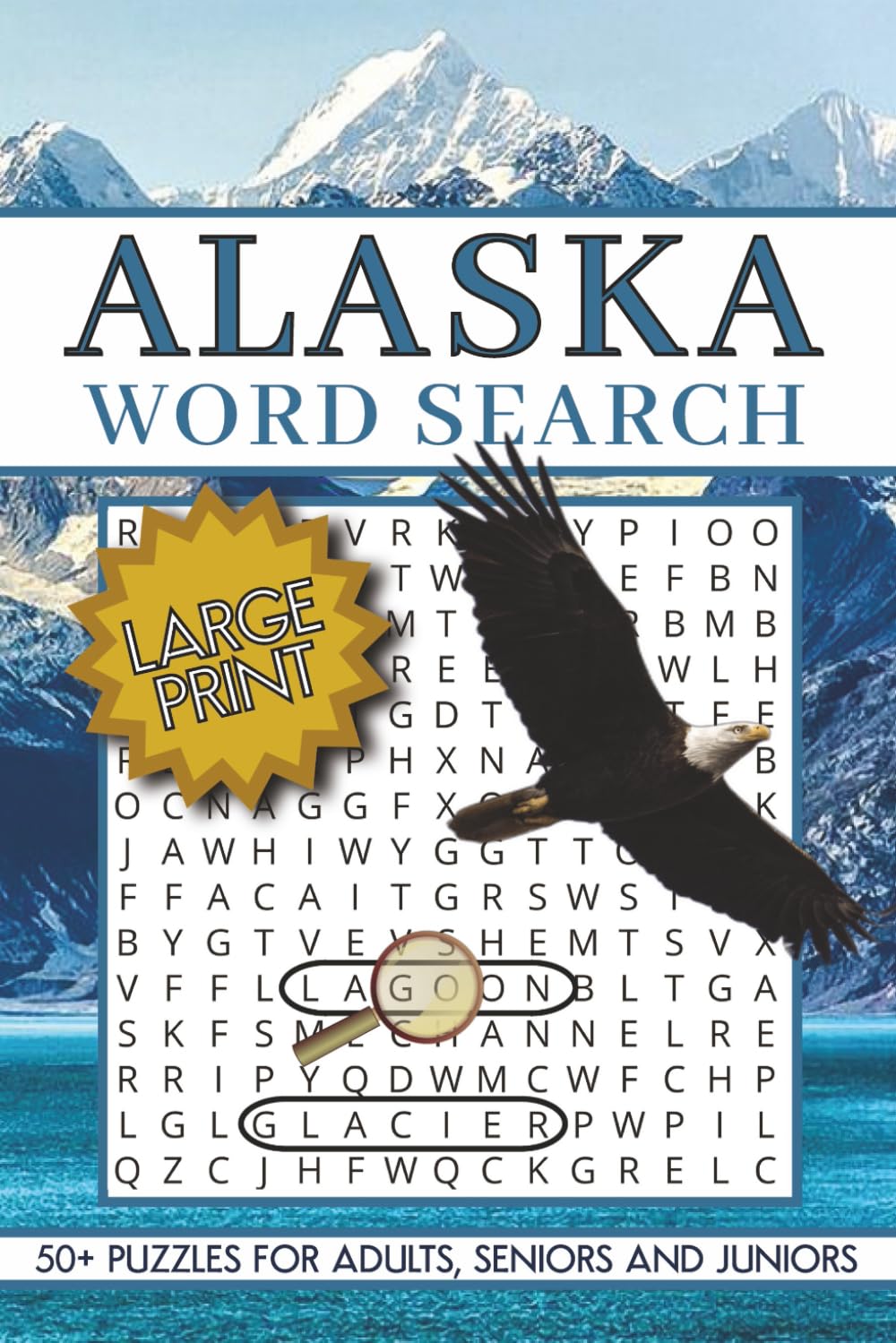 Alaska Word Search: 50+ Easy-To-Read Word Search Puzzles About Alaska, Landscape, Culture And More | 6x9 Inches, 108 Pages | Gift For Free Time, Holidays And Travel.