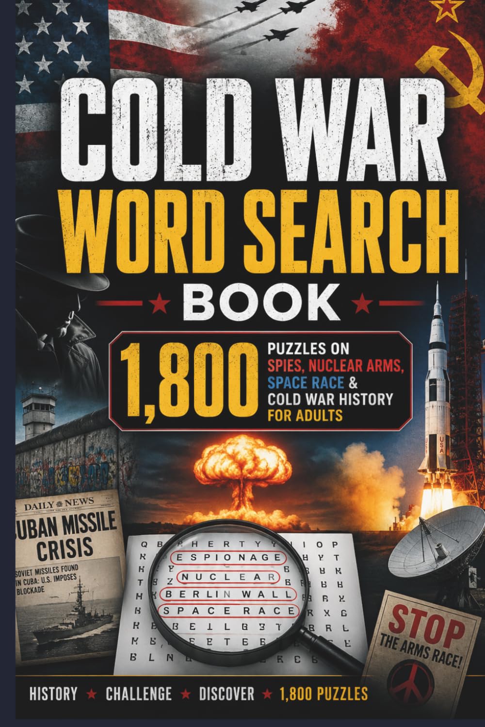 Cold War Word Search Puzzles: 1,800 Puzzles on Spies, Nuclear Arms, Space Race & Cold War History for Adults