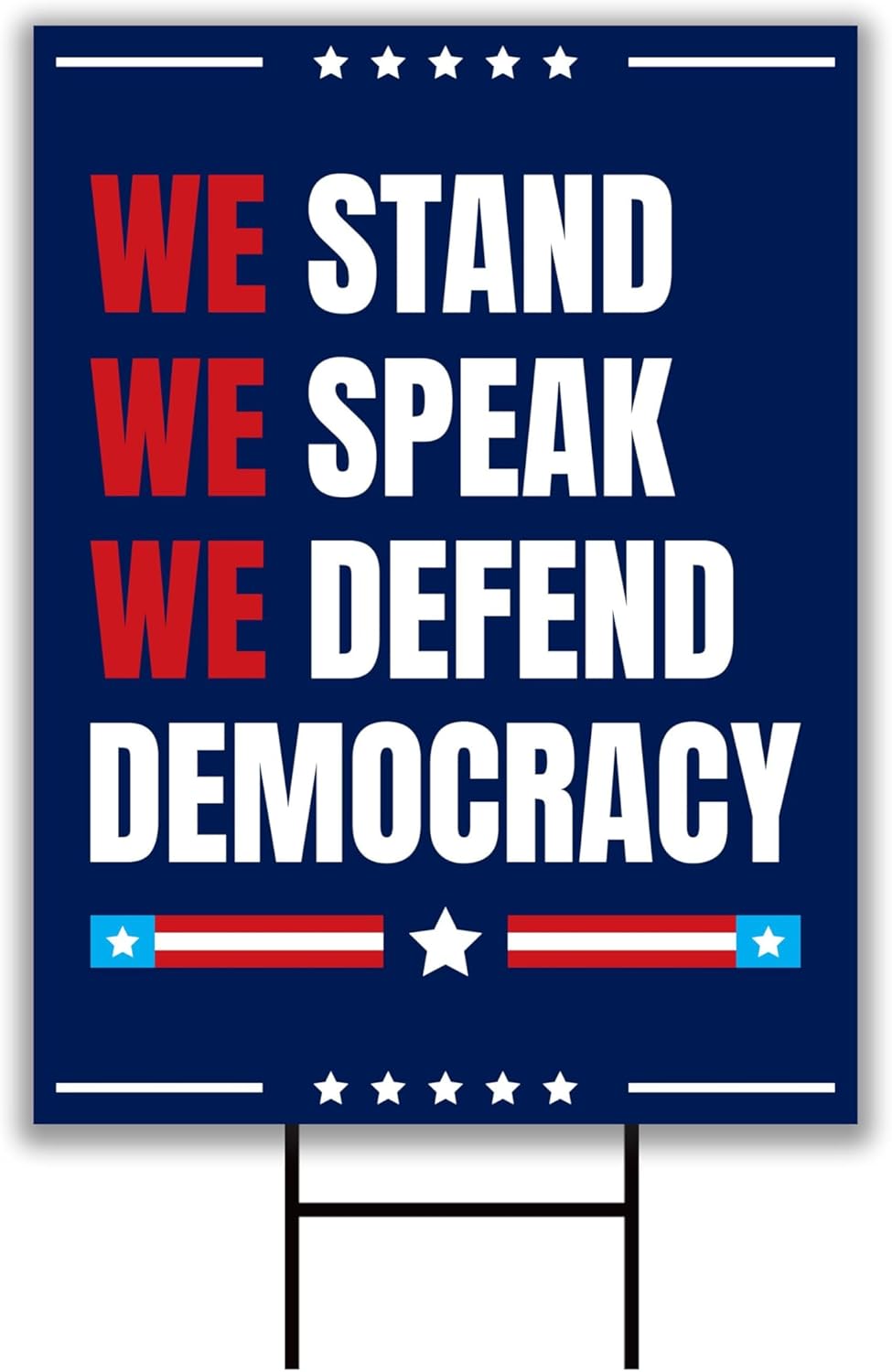 We Stand. We Speak. We Defend Democracy Yard Sign - Resist Hate Lawn Sign, Anti-Trump, Resist Racism, Resist Fascism Sign with Metal H-Stake (Multicolor, 18" x 12", Double Sided)