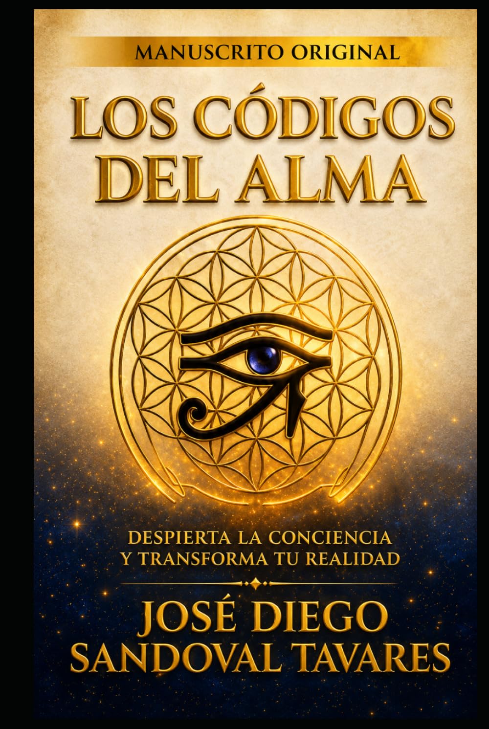 LOS CÓDIGOS DEL ALMA DESPIERTA LA CONCIENCIA Y TRANSFORMA TU REALIDAD: MANUSCRITO ORIGINAL
