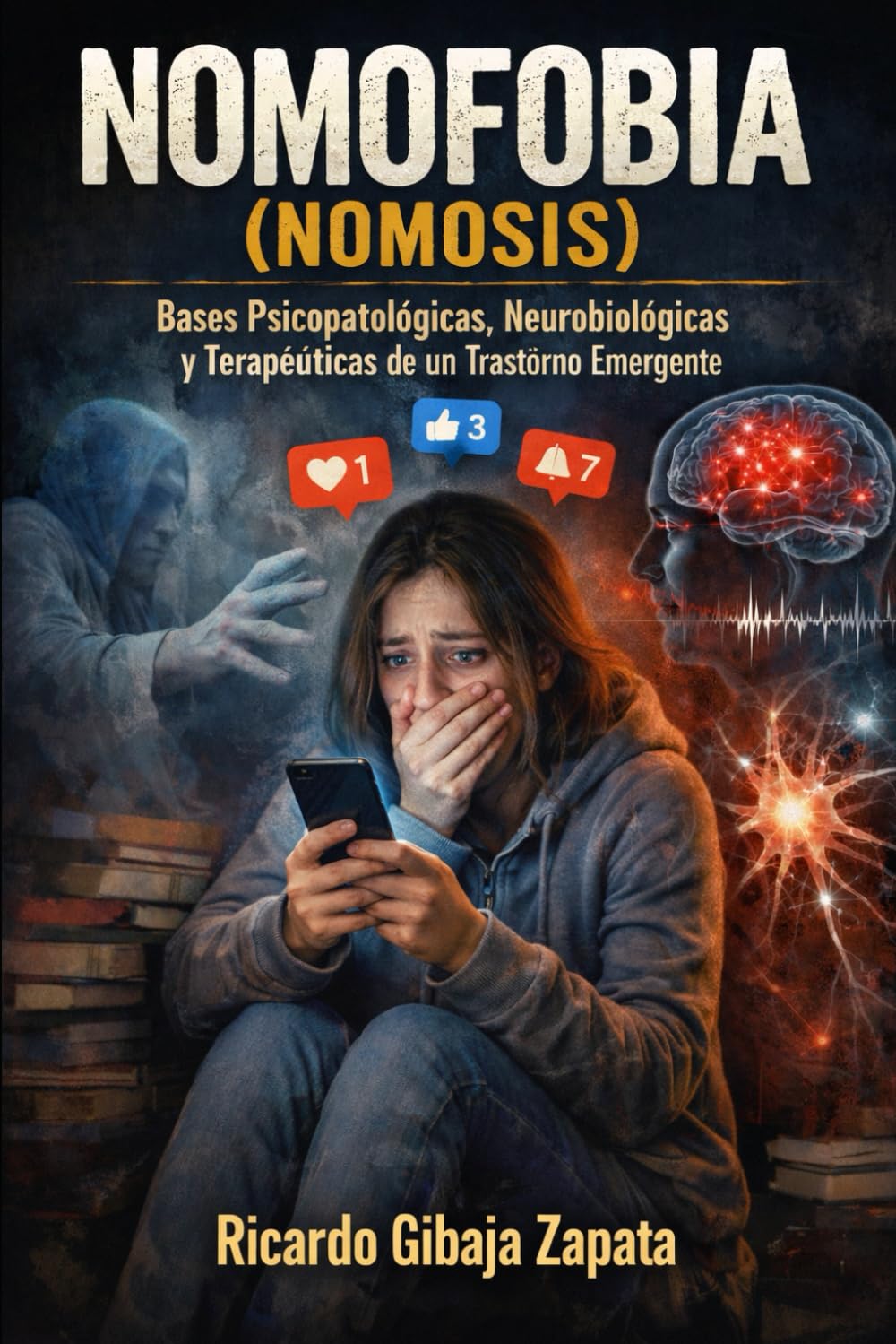 NOMOFOBIA (NOMOSIS) Bases Psicopatológicas, Neurobiológicas y Terapéuticas de un transtorno emergente