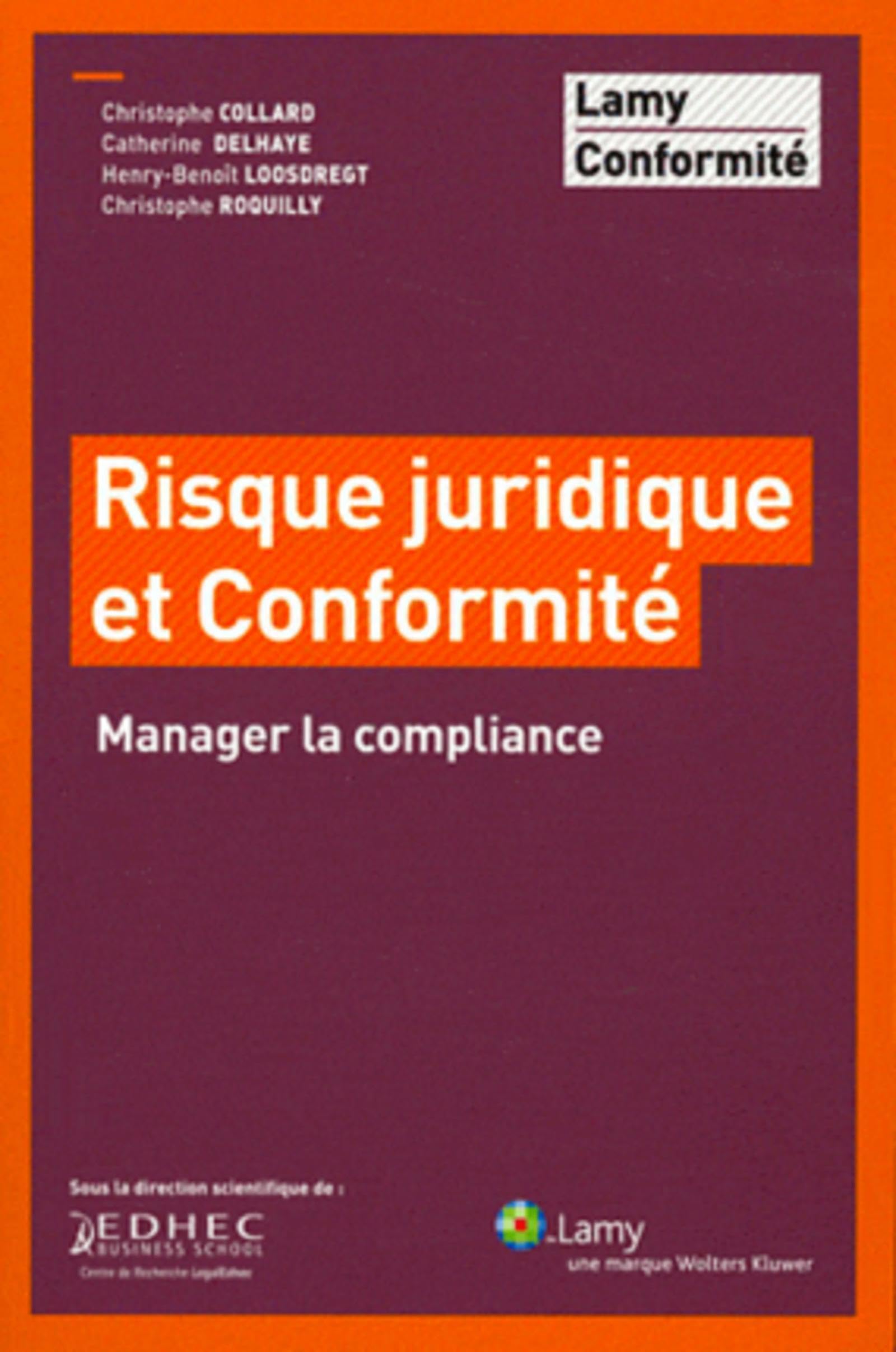 Risque juridique et conformité: Manager la compliance