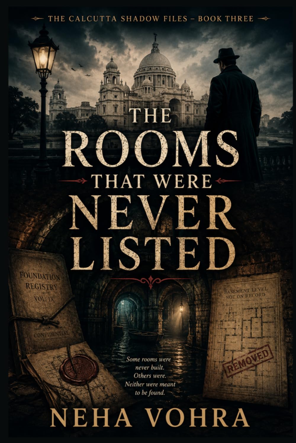 The Rooms That Were Never Listed: The Calcutta Shadow Files – Book Three: 3