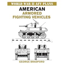 American Armored Fighting Vehicles World War II AFV Plans