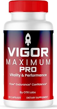 Vigor Maximum, Official Advanced Formula Daily Support Supplement - All Natural for Overall Health & Wellness, 1 Bottle, 60 Capsules